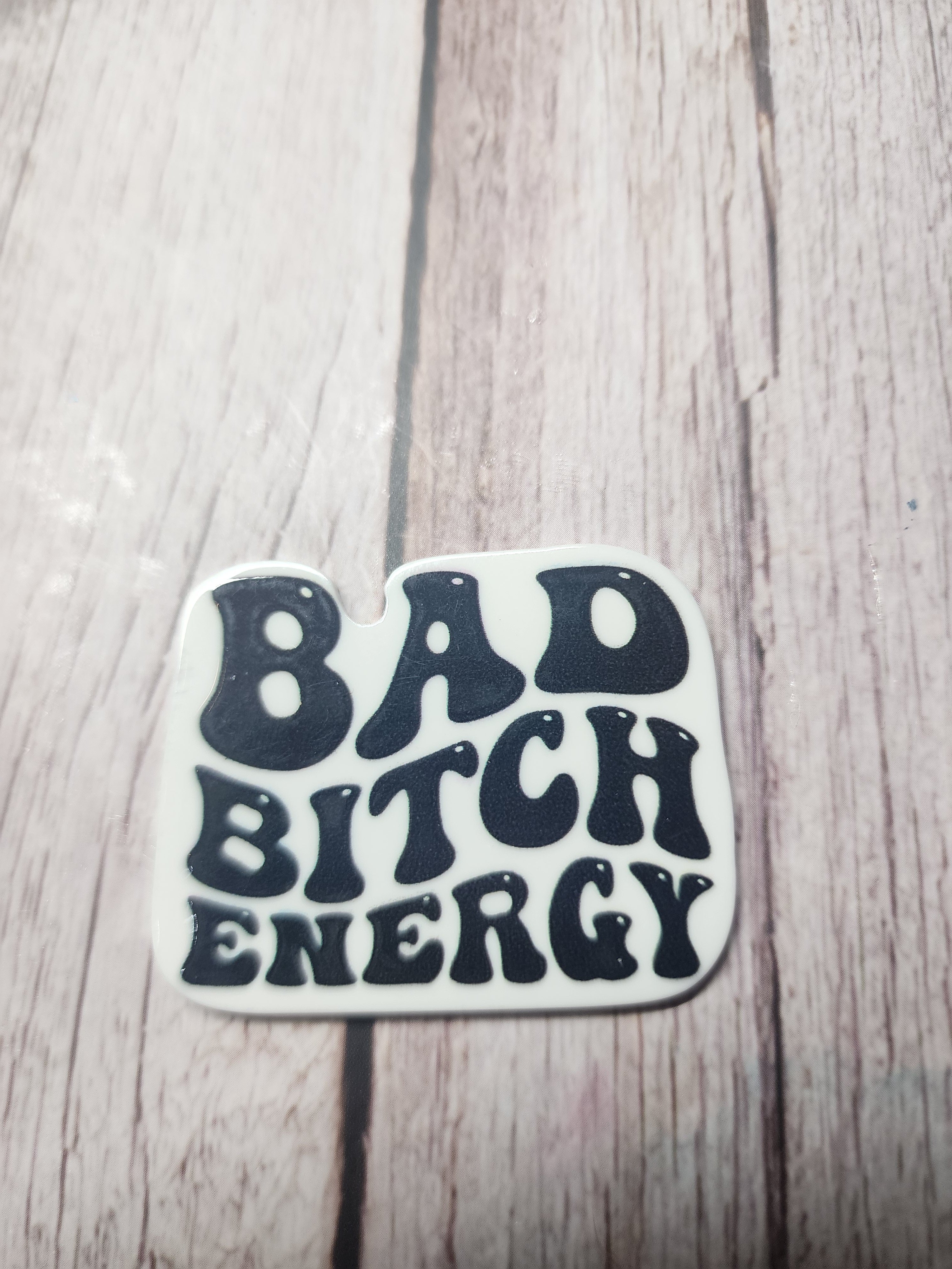 Bad Bitch Energy