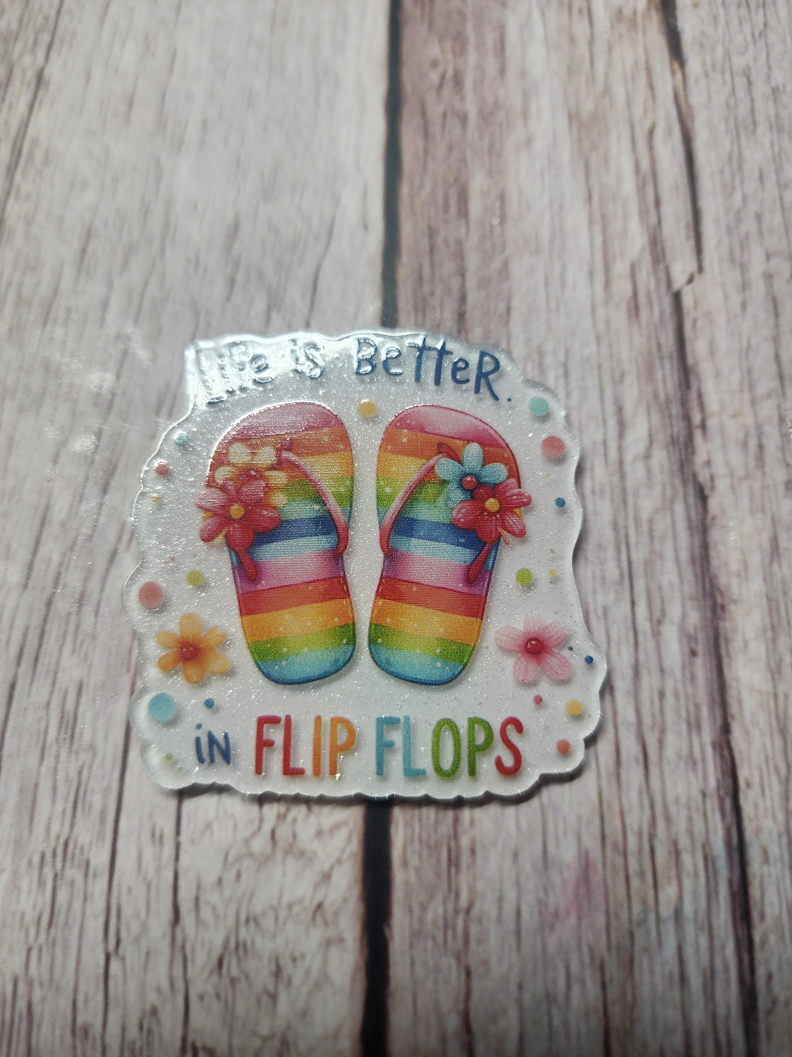 Life is Better in Flip Flops