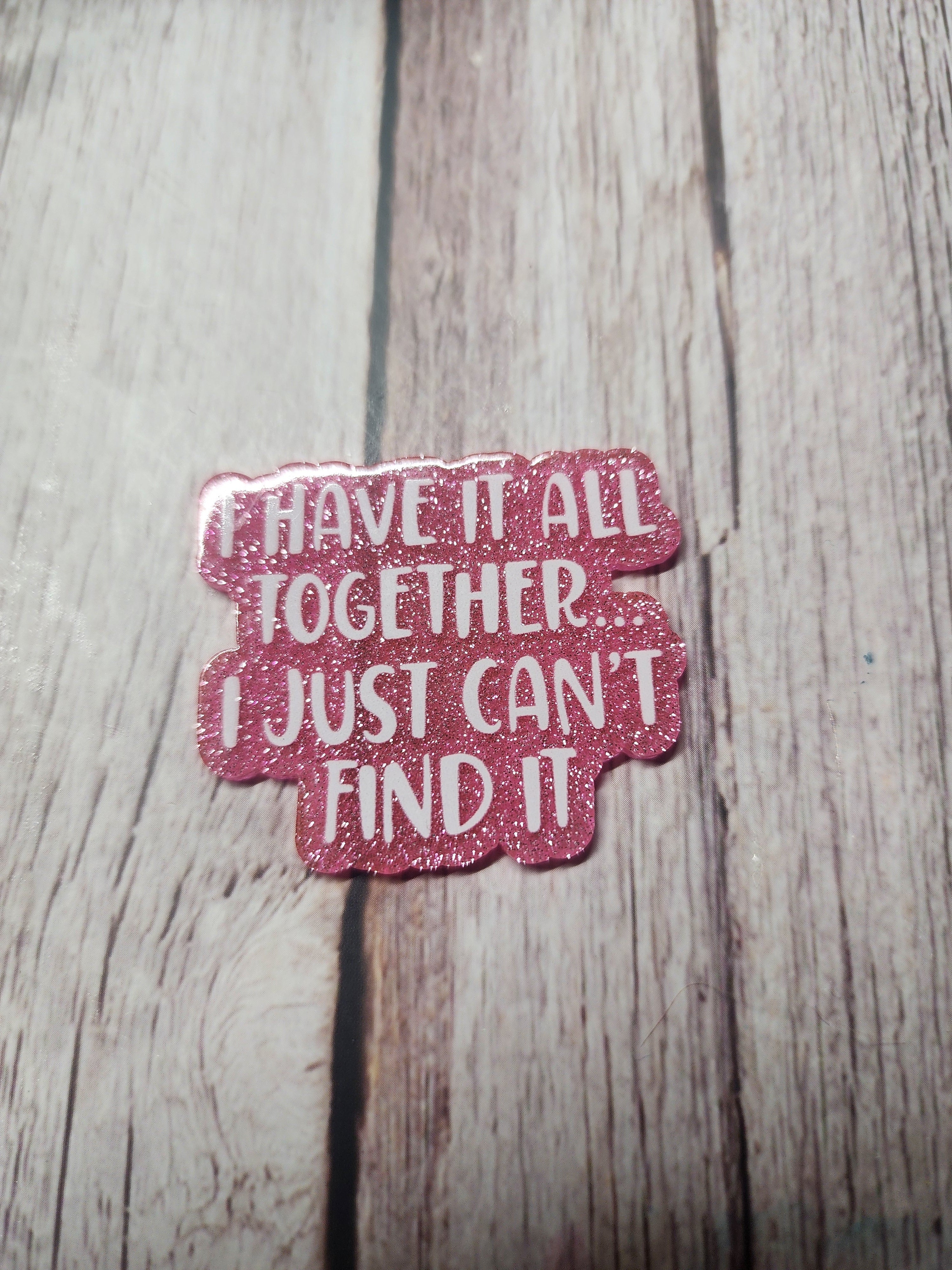 I Have it all Together
