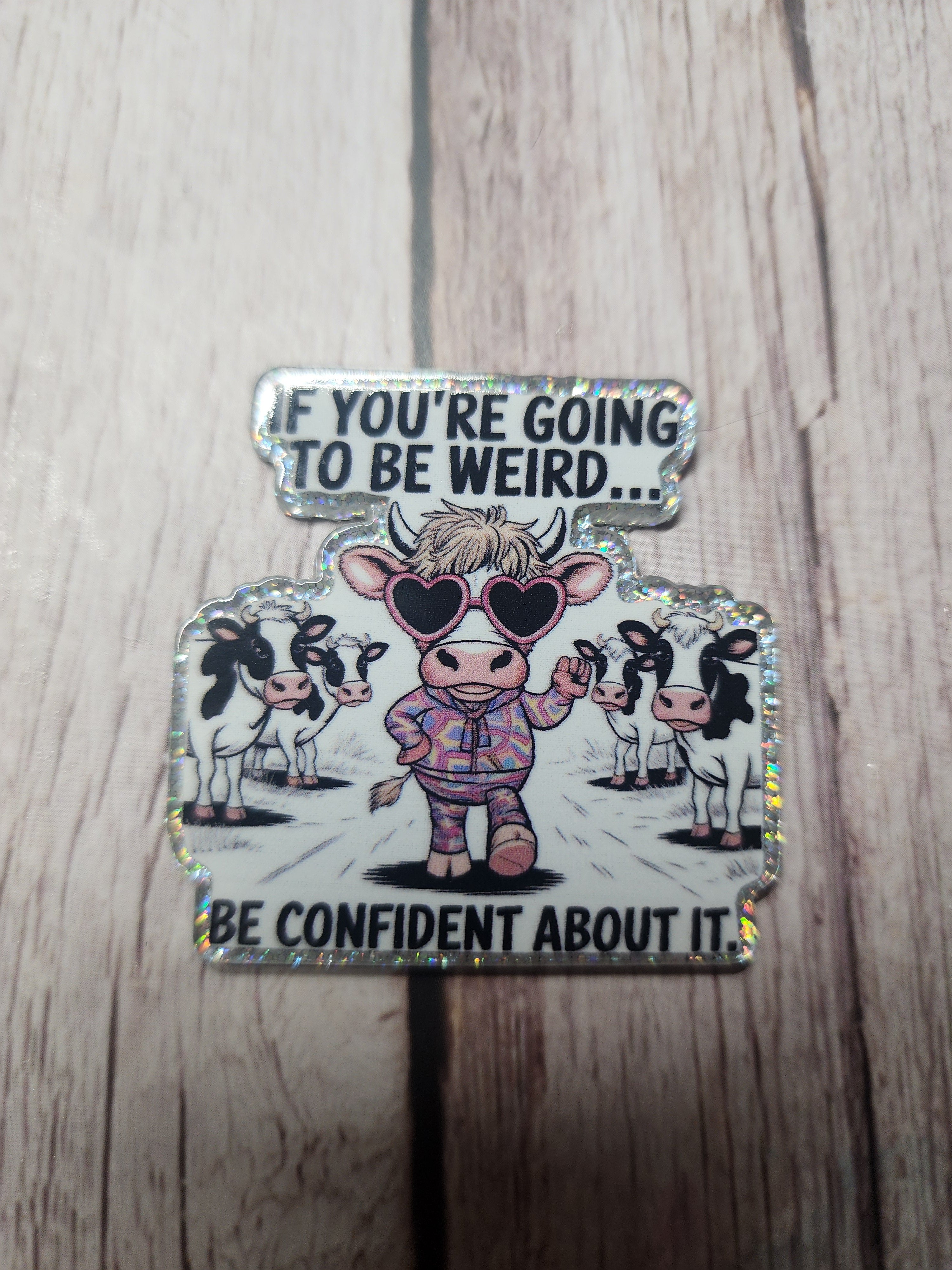 If You're Gonna Be Weird